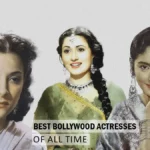 Best Bollywood Actresses of all time